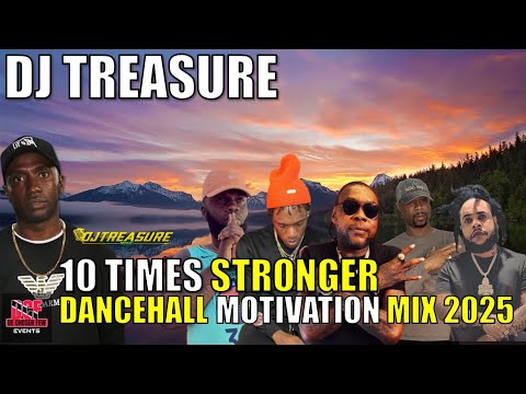 🔥Dancehall Motivation Mix 2025 — 10 TIMES STRONGER: Vybz Kartel, Popcaan, Chronic Law | DJ Treasure