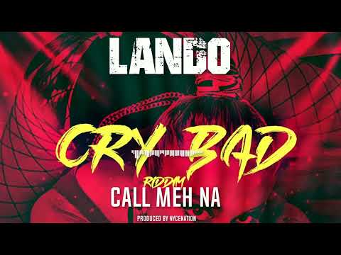 Lando - Call Meh Na - Cry Bad Riddim 2024