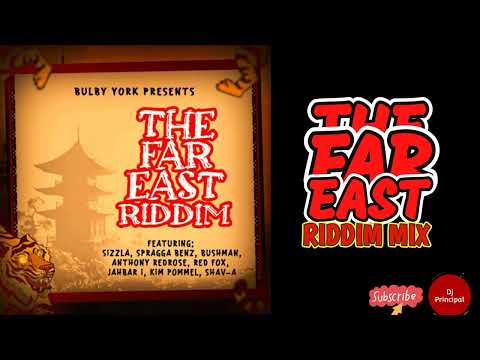 The Far East Riddim Mix(March 2022) Feat Bulby York, Sizzla, Bushman, Red Fox, Spragga Benz, Shav-A.