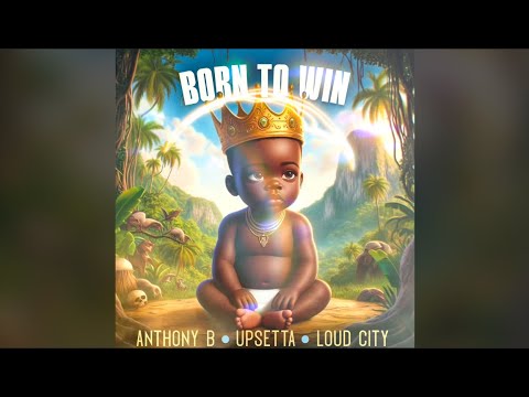 Anthony B - Born to Win (Lyric Video)