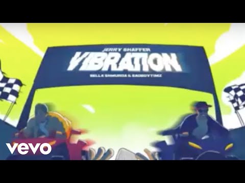 Jerry Shaffer, Bad Boy Timz, Bella Shmurda - Vibration (Official Audio)