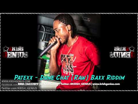 Patexx - Done Chat (Raw) Baxx Riddim - May 2014