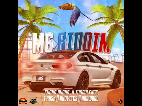 M6 Riddim Mix 2k24 featuring Turbulence, I-Kush, Furna Burna, Andi-Ites & Krawbal