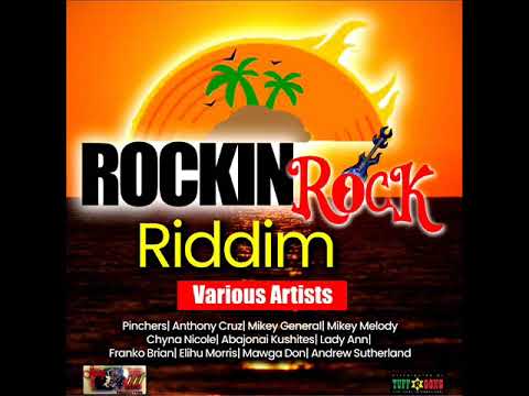 Rockin Rock Riddim (Full) (Official Mix) Feat. Chyna Nicole, Pinchers, Anthony Cruz, (July 2022)