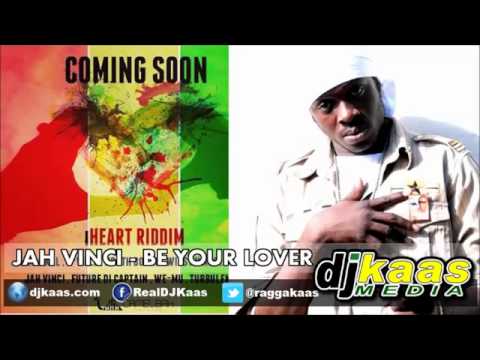 Jah Vinci - BE YOUR LOVER -  iHeart Riddim -  Camelbakrecords  Dancehall   Reggae