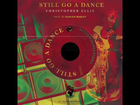 Christopher Ellis - Still Go A Dance (Official Audio)