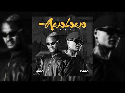 Fido & Kapo - Awolowo (Remix)