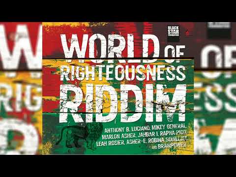 World of Righteousness Riddim ▶NOV 2018▶Luciano,Anthony B,Marlon Asher &More(Black Star Foundation)