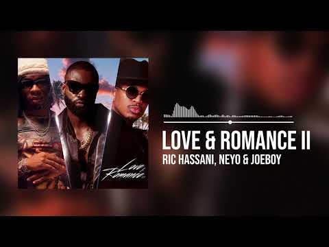 Ric Hassani, Neyo and Joeboy - Love & Romance II (Official Audio)