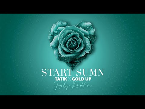 Tatik & Gold Up - Start Sumn [Holy Riddim] (Official Audio)