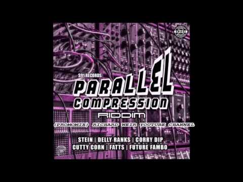 PARALLEL COMPRESSION RIDDIM (Mix-Aug 2017) STUDIO 91 RECORDS