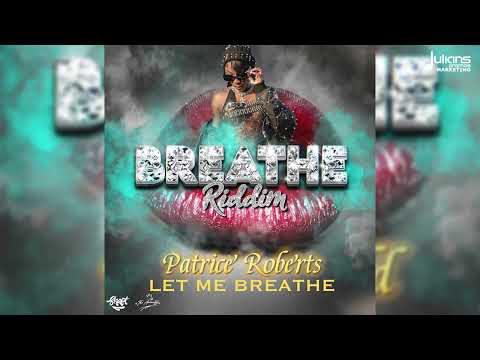 Patrice Roberts - Let Me Breathe (Breathe Riddim) | Soca 2025