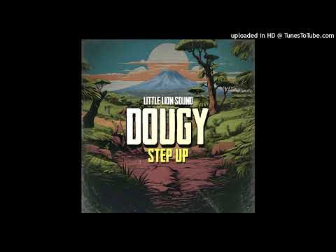 Dougy & Little Lion Sound - Step up (Dougy Music) (Single) 6 July 2024