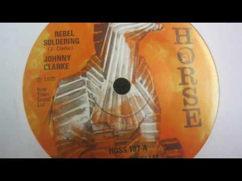Johnny Clarke ‎– Rebel Soldering (Rebel Soldiering)