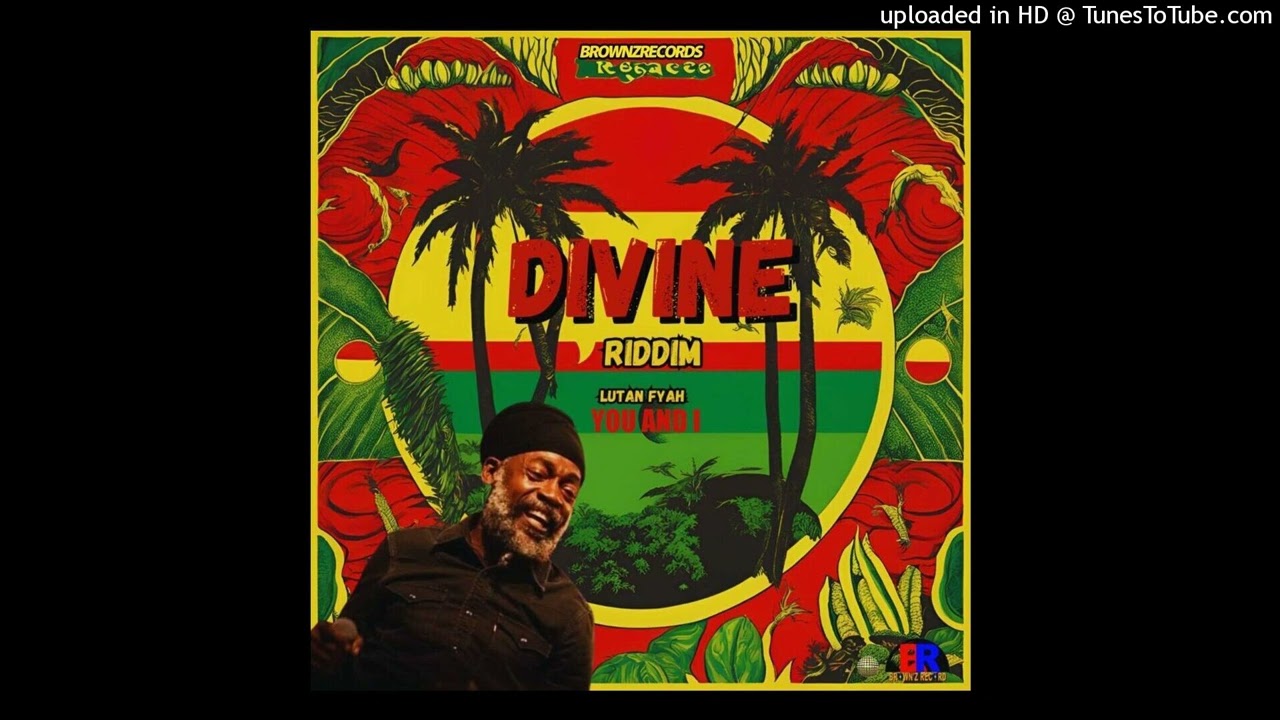 Lutan Fyah - You And I [Brownz Records] (March 2025)