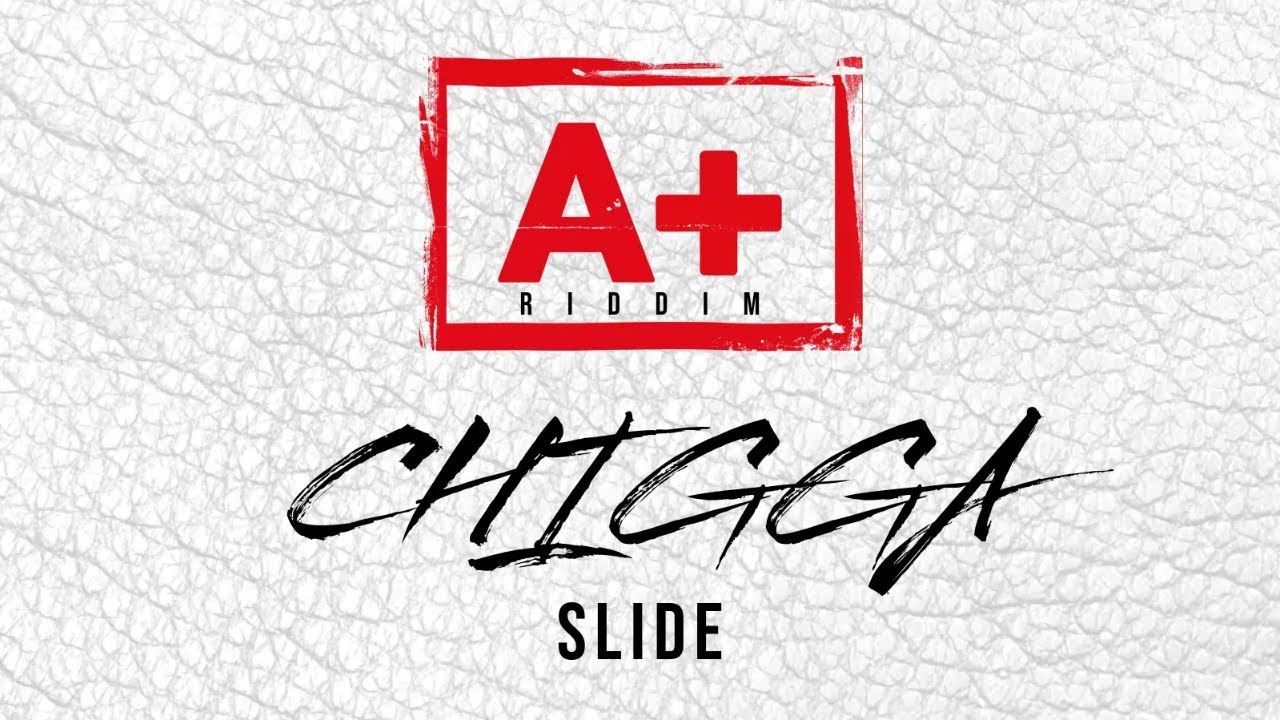 Chigga - Slide (Official Audio) GEMINI RECORDS (A+ RIDDIM)