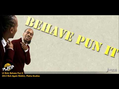 Lil Rick - Behave Pun It "2013 Crop Over" (Rich Again Riddim, Platta Studio)