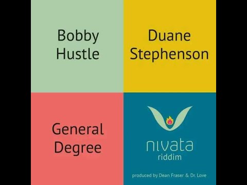 Nivata Riddim [Dean Fraser & Dr. Love] / Bobby Hustle,Duane Stephenson,General Degree