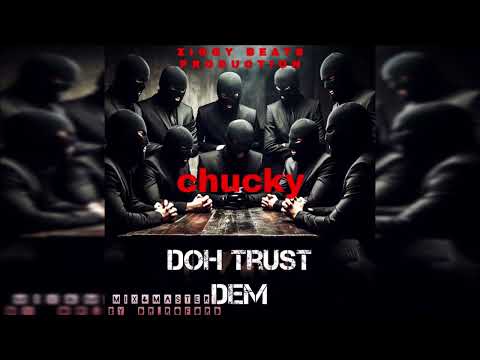 Chucky - Doh Trust Dem {Soca 2024}