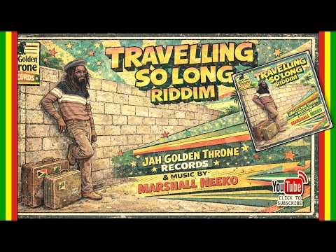 Various Artists - Travelling So Long Riddim (Jah Golden Throne x Marshall Neeko) New Riddim 2026