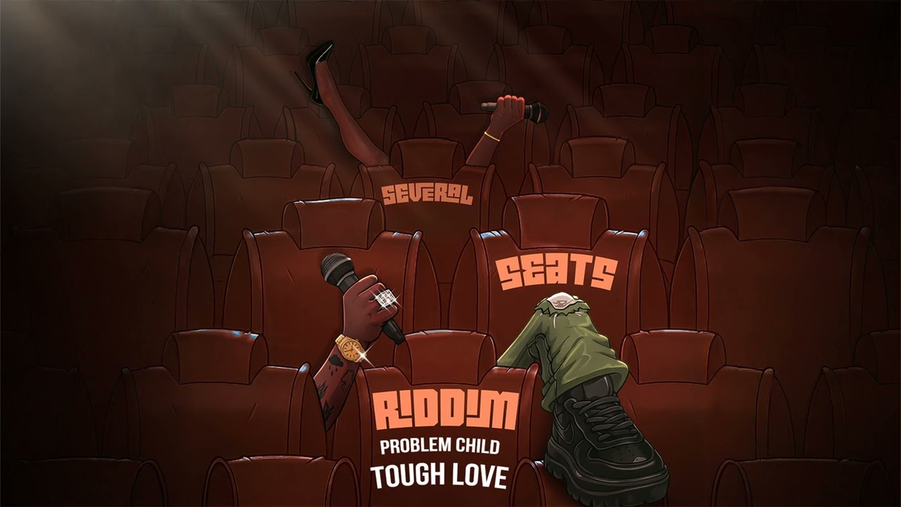 Problem Child -Tough Love (Several Seats Riddim)