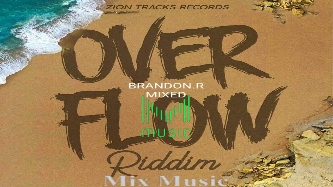 OVERFLOW RIDDIM MIX [MIXED] 2022 ZION TRACKS RECORDS GOSPEL REGGAE (🎶🎵🔥🔥💣🧨💥💢💯🙌🙌🙏💟💖😊🤗💙💕🥰😎👊👏👏)