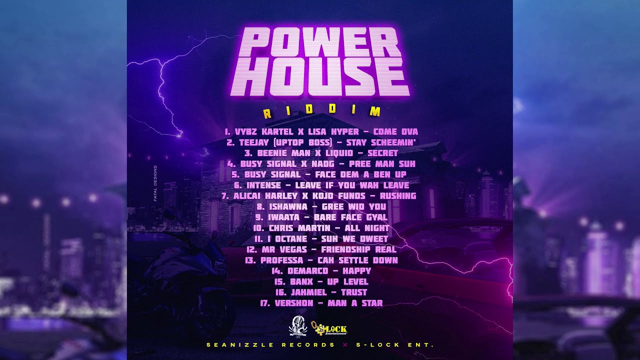 Power House Riddim Mix (2019)Vybz Kartel,Teejay,Beenie,Jahmiel,Busy Signal & More(SEANIZZLE RECORDS)