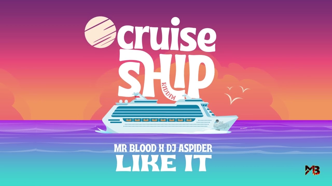 Mr Blood x Dj Spider - Like It (Cruise Ship Riddim)