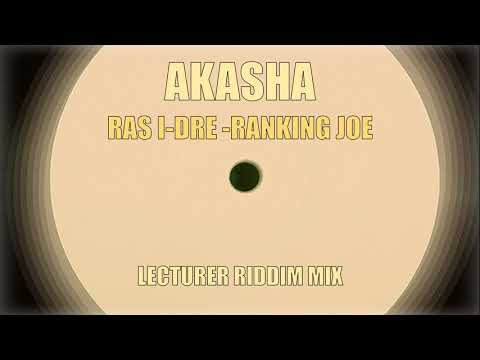 Lecturer Riddim Mix feat. Akasha, Ras I-Dre & Ranking Joe