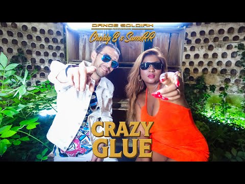 Charly B x SumeRR x Dance Soldiah - Crazy Glue (Official Video)