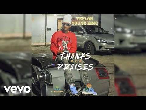Teflon Young King - Thanks and Praises (official audio)