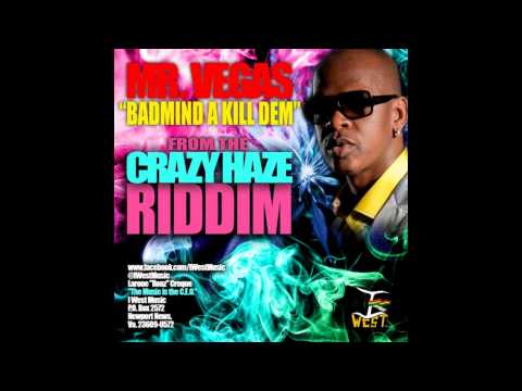 MR VEGAS - BADMIND A KILL DEM - CRAZY HAZE RIDDIM - I WEST MUSIC - NOVEMBER - 2013