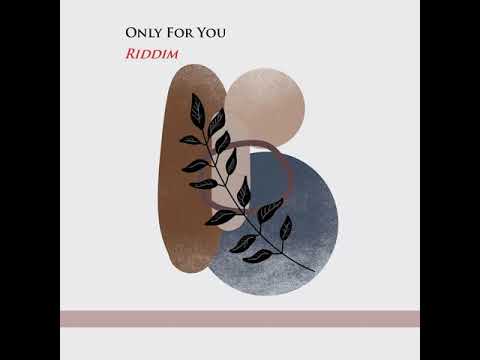 Only For You Riddim 2022