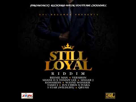 Still Loyal Riddim (Mix-Apr 2019) SOL Records