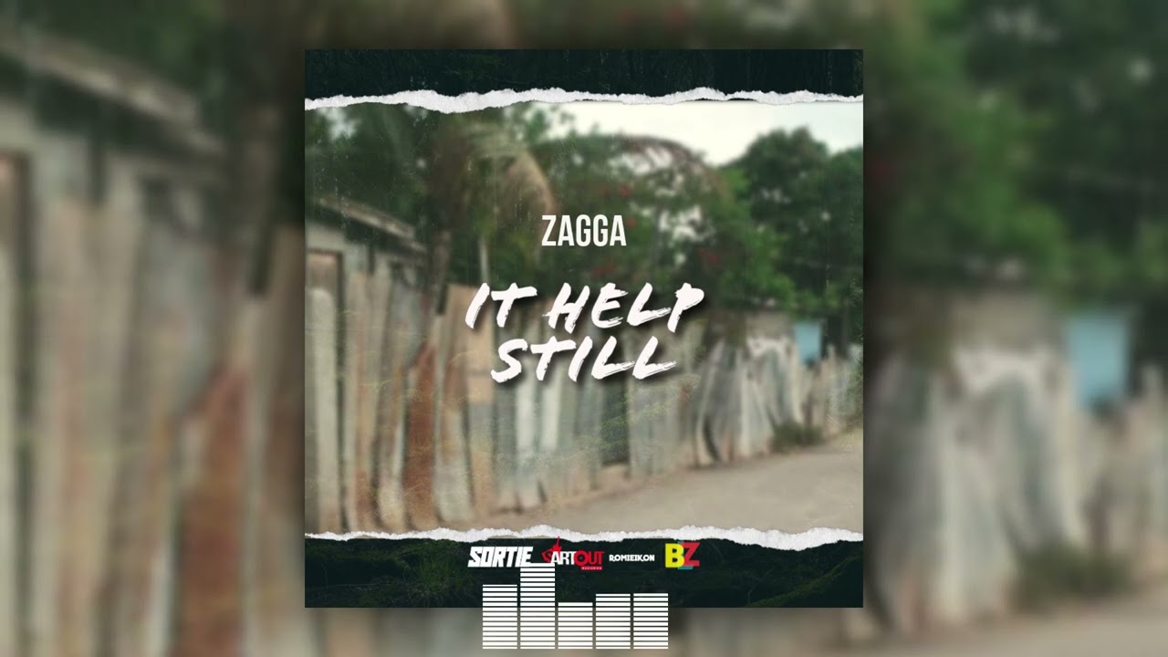 Zagga - It Help Still (Official Audio)