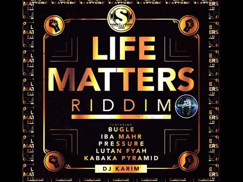Life Matters Riddim (Mix-Sep 2020) Stainless Music / Lutan Fyah, Kabaka Pyramid, Iba Mahr, Bugle,