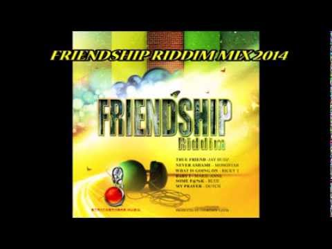 Friendship Riddim Mix (Mar -2014)