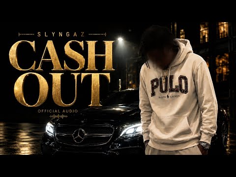 Slyngaz - Cash Out (Official Audio)