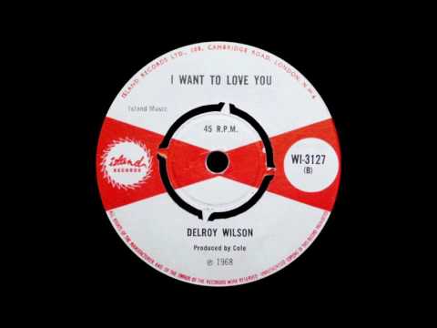 Delroy Wilson - I Want To Love You
