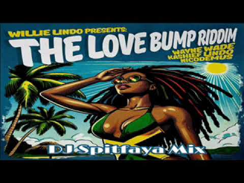 Love Bump Riddim Mix  2025 Remaster_ft_ KASHIEF LINDO_WAYNE WADE_NICODEMUS