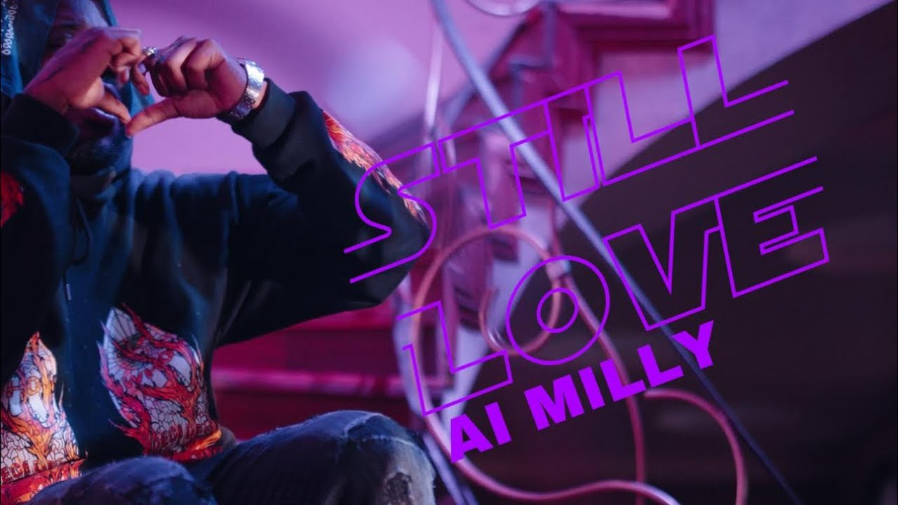 Ai Milly - Still Love (Official Music Video)