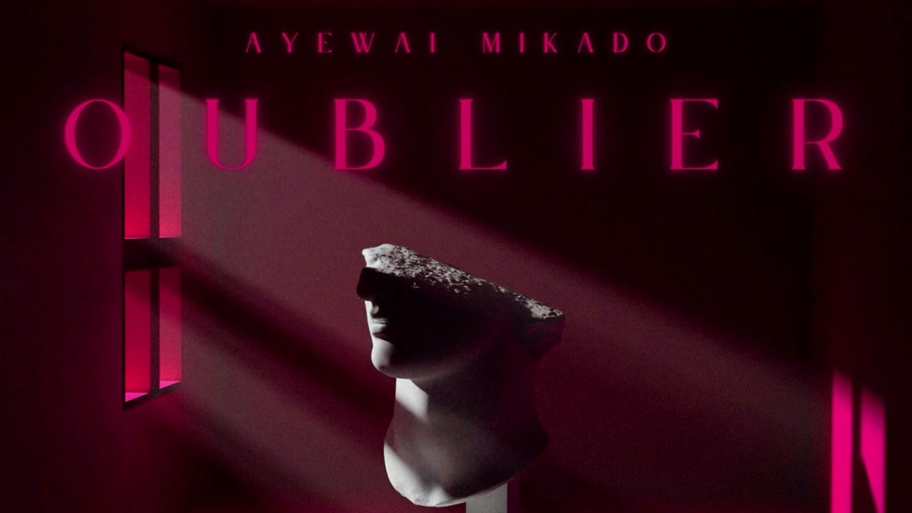 AYEWAI X MIKADO - OUBLIER (CLIP AUDIO)