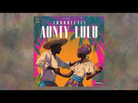 Turbulence - Aunty Lulu (Hill & Gully Riddim)