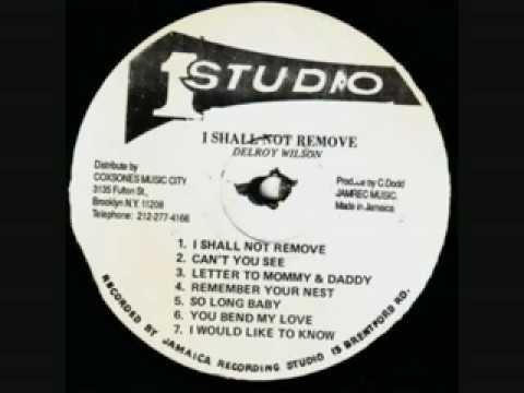 Delroy Wilson - I Shall Not Remove