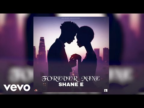 Shane E - Forever Mine | Official Audio