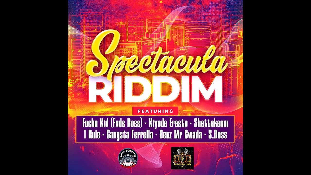 SPECTACULA  RIDDIM - FEDERATION FAMILY STUDIO - DANCEHALL  FULL PROMO - JAN 2022 - {RIDDIM VOGUE}