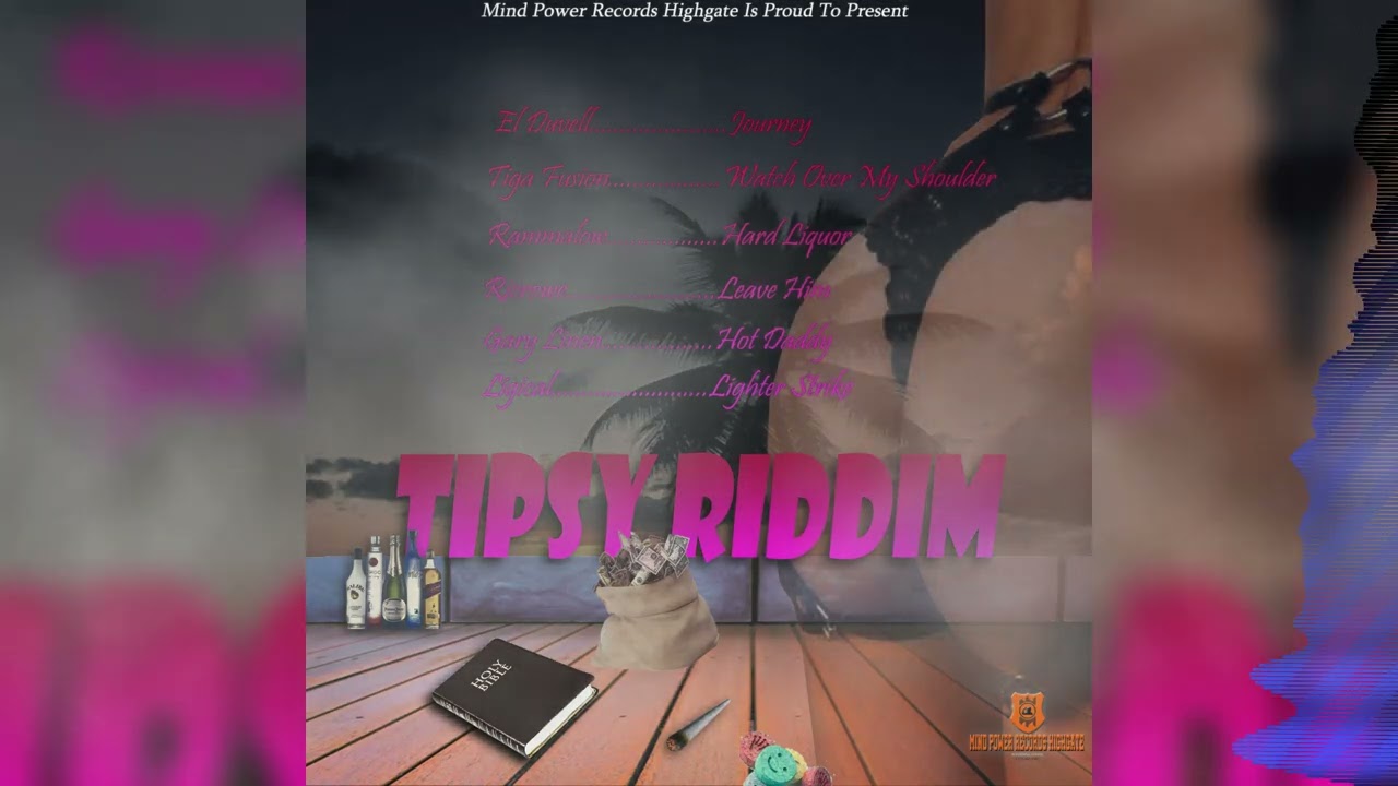 Tipsy Riddim ft El Duvell x Tiga Fusion x Rammalow x Ricrowe x Gary Linen and Ligical