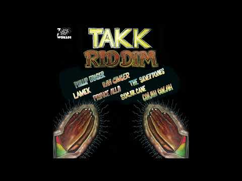 7 Worlds TAKK riddim album Preview