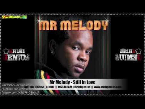 Mr Melody - Still In Love [Soul Reggae Riddim] Jan 2013