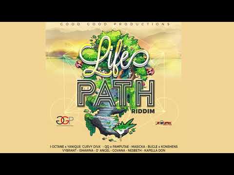 Life's Path Riddim Mix ▶FEB 2018▶Masicka,I Octane,Yanique,Ishawna,Bugle & More(Good Good Prod)